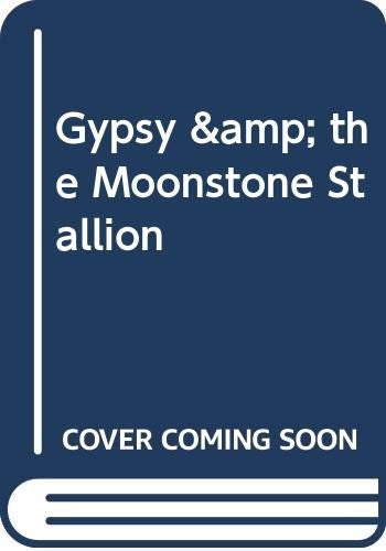 Gypsy and the Moonstone Stallion