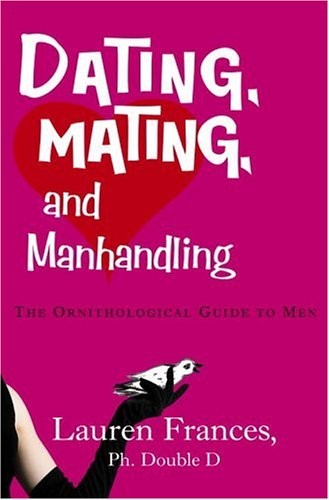 Dating, Mating, and Manhandling