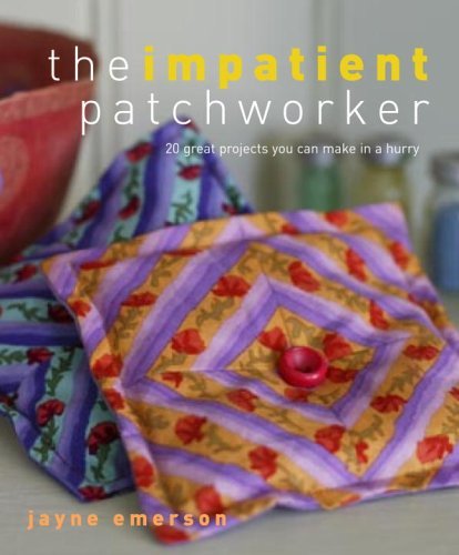 The Impatient Patchworker