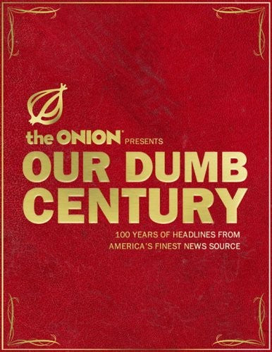The Onion Presents Our Dumb Century