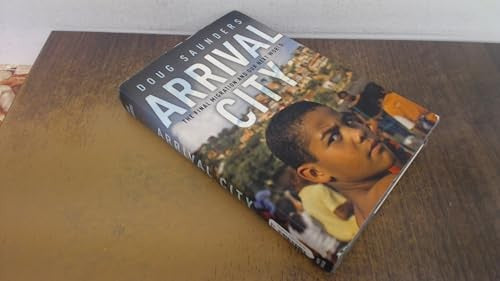 Arrival City: The Final Migration and Our Next World