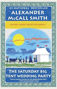 The Saturday Big Tent Wedding Party: More from the No. 1 Ladies' Detective Agency 