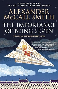 The Importance of Being Seven: The New 44 Scotland Street Novel (The 44 Scotland Street Series) 
