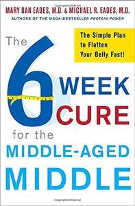 The 6-Week Cure for the Middle-Aged Middle 