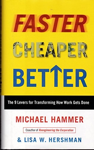Faster Cheaper Better