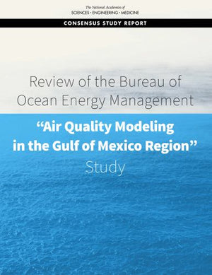 Review of the Bureau of Ocean Energy Management "Air Quality Modeling in the Gulf of Mexico Region" Study