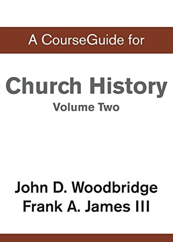 A CourseGuide for Church History, Volume Two
