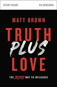 Truth Plus Love Bible Study Guide 