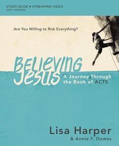 Believing Jesus Bible Study Guide plus Streaming Video 