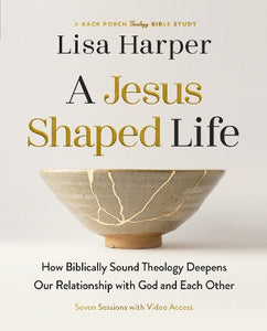 A Jesus-Shaped Life Bible Study Guide plus Streaming Video 