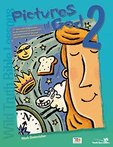 Wild Truth Bible Lessons--Pictures of God 2