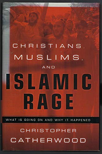 Christians, Muslims, and Islamic Rage