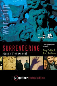 SURRENDERING Your Life to Honor God--Student Edition 