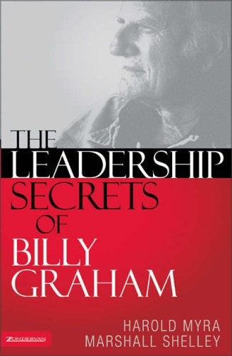The Leadership Secrets of Billy Graham