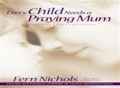 Every Child Needs a Praying Mum