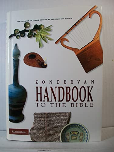 Zondervan Handbook to the Bible: Complete Revised and Updated Edition of the Three-Million-Copy Bestseller