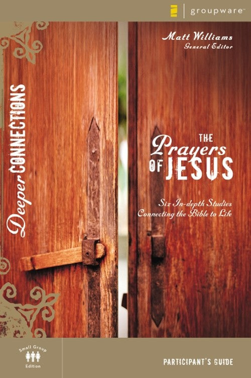 The Prayers of Jesus Participant's Guide