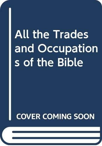 All the Trades & Occupations of the Bible