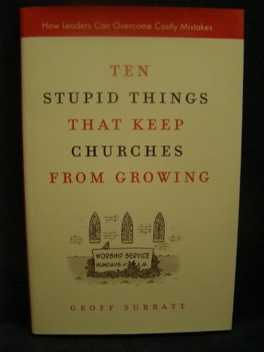 Ten Stupid Things That Keep Churches from Growing