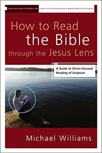 How to Read the Bible through the Jesus Lens 