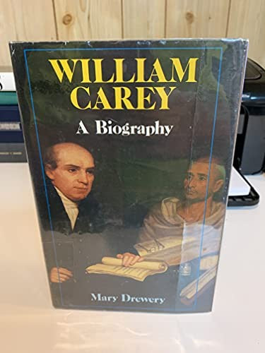 William Carey: A Biography