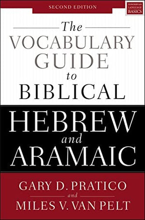 The Vocabulary Guide to Biblical Hebrew and Aramaic
