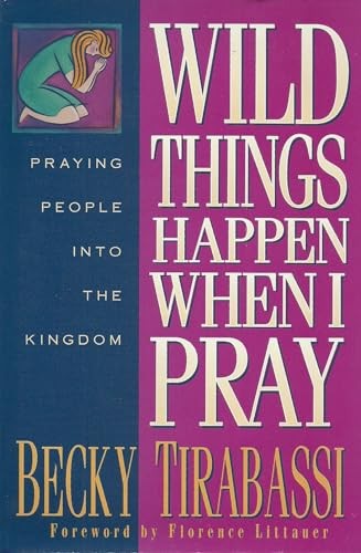 Wild Things Happen When I Pray