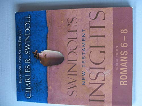 Swindoll's New Testament Insights (Insights on Romans 6-8)