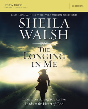 The Longing in Me Bible Study Guide
