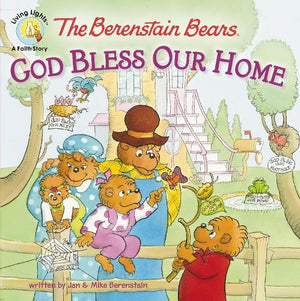 The Berenstain Bears: God Bless Our Home