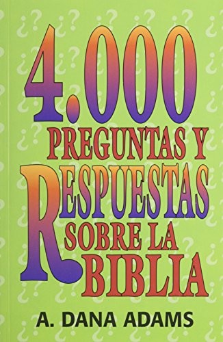 4000 Preguntas Con Respuestas de La Biblia