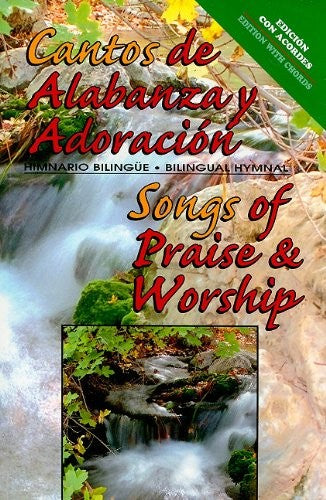 Cantos de Alabanza y Adoracion/Songs of Praise & Worship