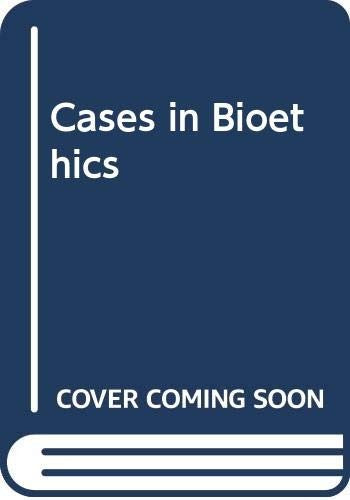 Cases in Bioethics