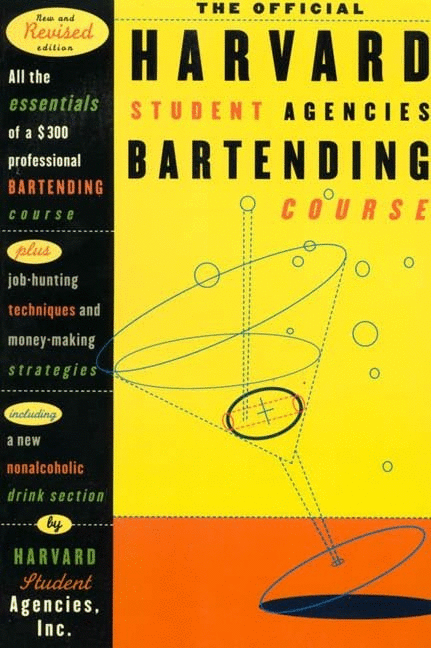 The Official Harvard Student Agencies Bartending Course