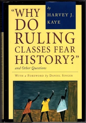 Why Do Ruling Classes Fear History?