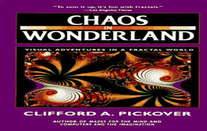 Chaos in Wonderland - Visual Adventures in a Fractal World 