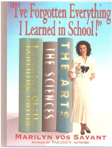 "I've Forgotten Everything I Learned in School!"