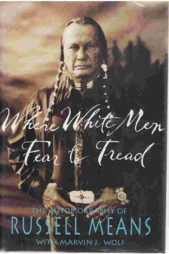 Where White Men Fear to Tread: the Autobiography of Russell Means