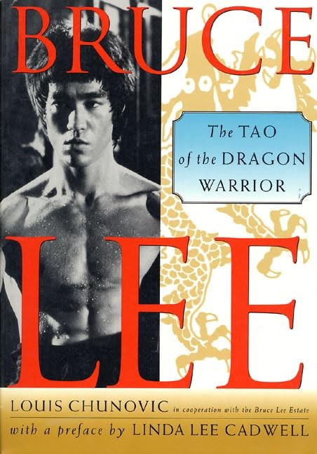 Bruce Lee: the Tao of the Dragon Warrior