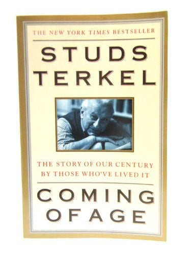 Coming of Age: the Story of Our Century by Those Who'Ve Lived it