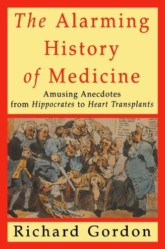 The Alarming History of Medicine