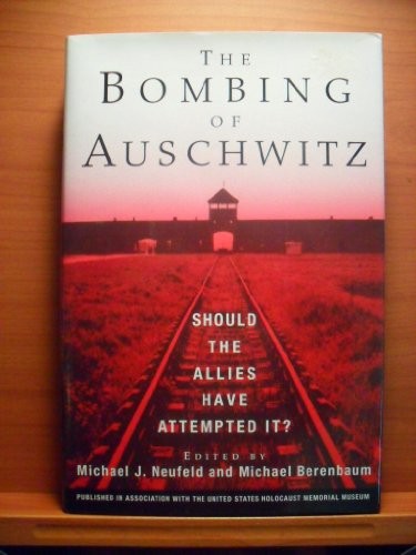 The Bombing of Auschwitz