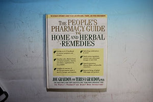 The People's Pharmacy Guide to Home and Herbal Remedies