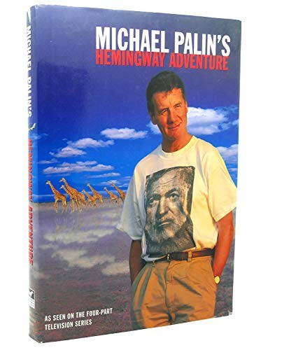 Michael Palin's Hemingway Adventure