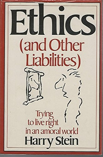 Ethics (And Other Liabilities) / Harry S