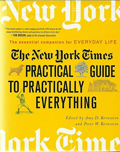The "New York Times" Practical Guide to Practically Everything