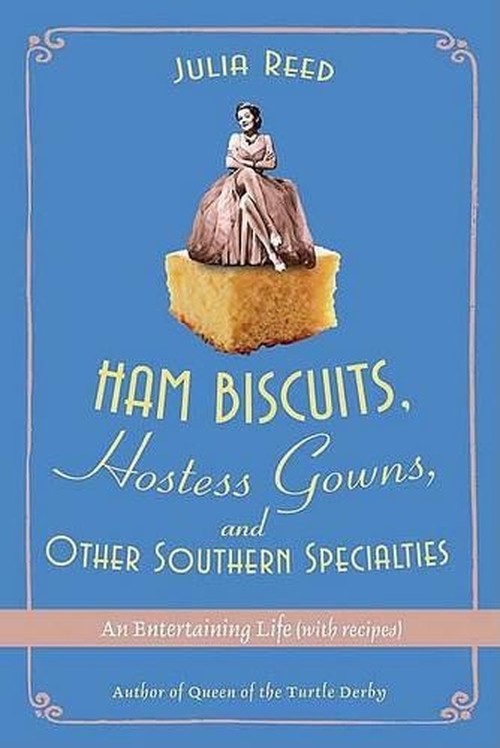 Ham Biscuits, Hostess Gowns, and Other Southern Specialties