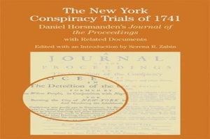The New York Conspiracy Trials of 1741