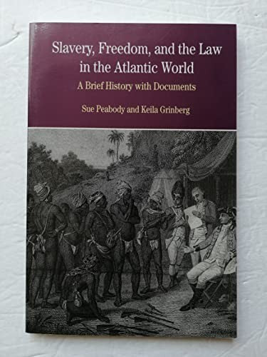 Slavery, Freedom and the Law in the Atlantic World