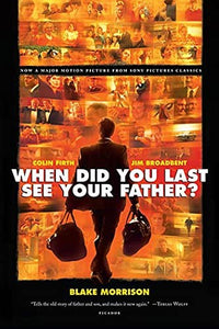 When Did You Last See Your Father? 